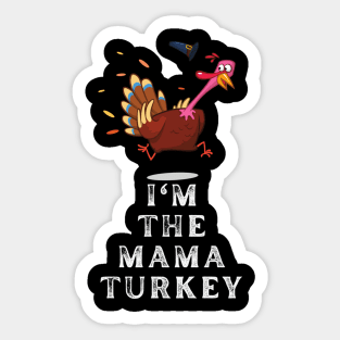 Im The Mama Turkey Sticker